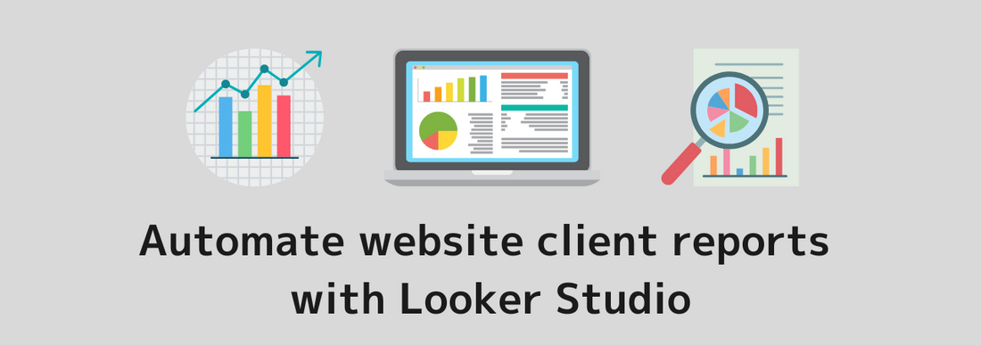 Automate website client reports with Looker Studio