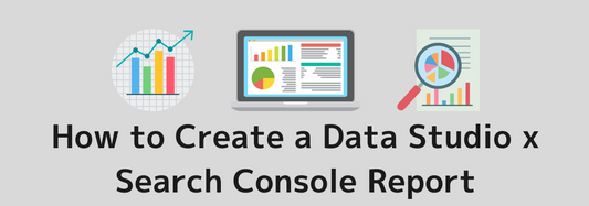 Learn How to Create Looker Studio( Formerly Data Studio) x Search Console Report with Template | Methods for Integration and Report Creation