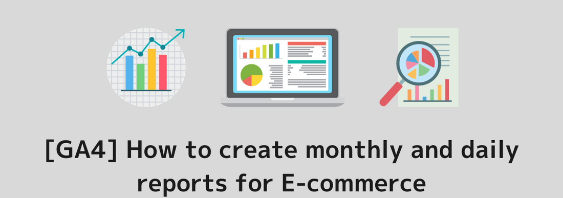 [GA4] How to create monthly and daily reports for E-commerce | Explore