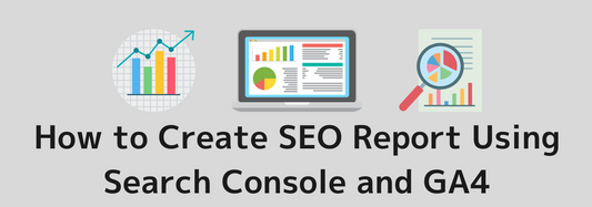 How to Create an SEO Report Using Search Console and GA4 for Beginners