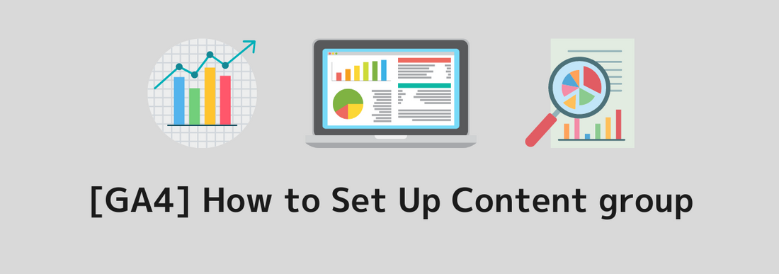 [GA4] How to Set Up Content group | Explanation of Utilization in Looker Studio