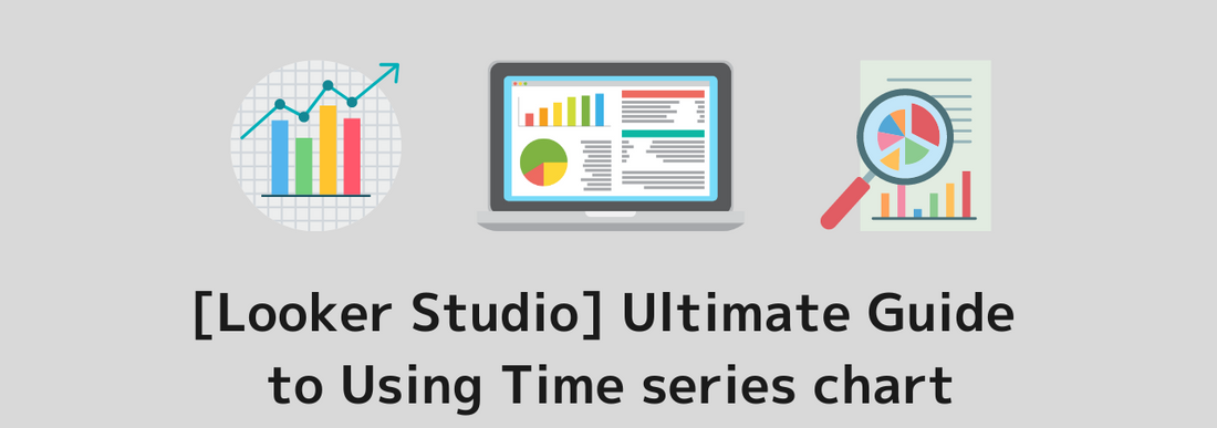 [Looker Studio] Ultimate Guide to Using Time series chart