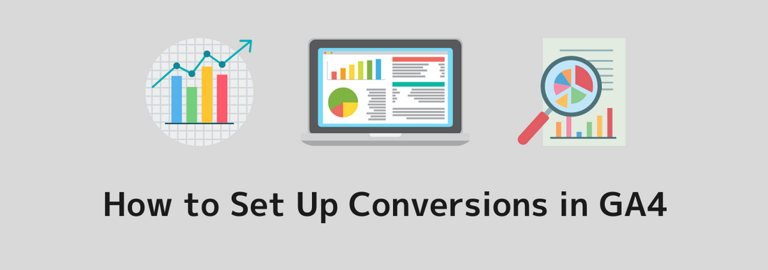 Clear Explanation on How to Set Up Conversions in GA4 | From Setup Procedures to Solutions When Data Isn't Recorded